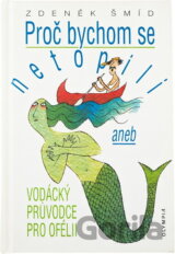 Proč bychom se netopili, aneb, Vodácký průvodce pro Ofélii