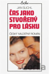 Čas jako stvořený pro lásku : český milostný román