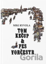 Tom Kečup & pes Vorčestr