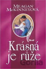 Krásná je růže