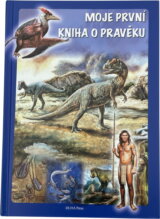 Moje první kniha o pravěku