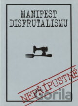 Manifest disfrutalismu : nepřípustné