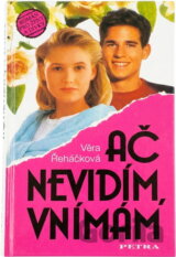 Ač nevidím, vnímám : román pro ženy a dívky