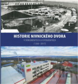 Historie Nivnického dvora : v dokumentech a fotografiích (1260-2017)