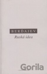 Ruská idea : základní otázky ruského myšlení 19. a počátku 20. století
