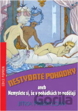 Nestydaté pohádky, aneb, Nemyslete si, že v pohádkách to nedělají