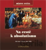 Na cestě k absolutismu : od roku 1592 do roku 1690