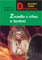 Zrcadlo s vílou a laněmi : o lidech, kteří se srazili s osudem