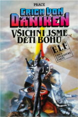 Všichni jsme děti bohů : kdyby mohly hroby mluvit