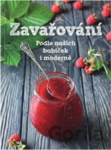 Zavařování : podle našich babiček i moderně
