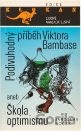 Podivuhodný příběh Viktora Bambase, aneb, Škola optimismu