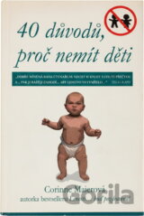 40 důvodů, proč nemít děti