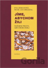 Jíme, abychom žili, nežijem proto, abychom jedli