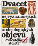 Dvacet nejvýznamnějších archeologických objevů dvacátého století