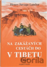 Na zakázaných cestách v Tibetu : 1897