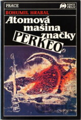 Atomová mašina značky Perkeo : texty z let 1949 - 1989
