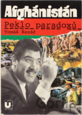 Afghánistán : peklo paradoxů