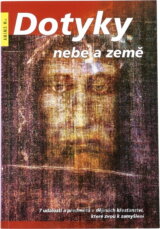 Dotyky nebe a země : 7 událostí a předmětů v dějinách křesťanství, které zvou k zamyšlení