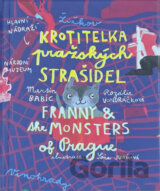 Krotitelka pražských strašidel = Franny & the monsters of Praque