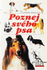Poznej svého psa : etologie a psychologie psa