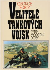Velitelé tankových vojsk : Rytíři moderní doby