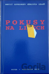 Pokusy na lidech : smrtelné experimenty německých lékařů