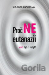 Proč ne eutanazii, aneb, Být, či nebýt?
