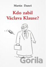 Kdo zabil Václava Klause?