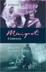 Liberty bar ; Maigret v noční Paříži
