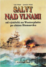 Salvy nad vlnami : Od výstřelu na Westerplatte po zkázu Bismarcku