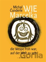 Wie Marcelka die Wespe froh war, auf der Welt zu sein