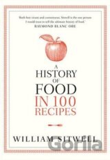 A History of Food in 100 Recipes
