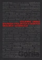 Vzájemný obraz souseda v polských a českých školních učebnicích