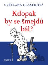 Kdopak by se šmejdů bál?