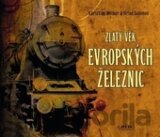 Zlatý věk evropských železnic