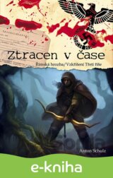 Ztracen v čase: Římska hrozba / Vzkříšení Třetí říše
