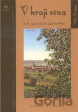 V kraji vína / In the region of wine / Im Lande des Wines