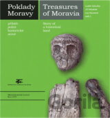 Poklady Moravy : příběh jedné historické země = Treasures of Moravia : story of a historical land