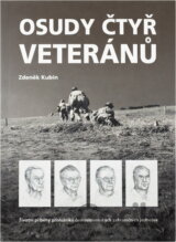 Osudy čtyř veteránů : životní příběhy příslušníků československých zahraničních jednotek