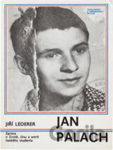 Jan Palach : (zpráva o životě, činu a smrti českého studenta)