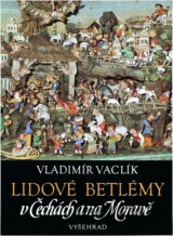 Lidové betlémy v Čechách a na Moravě