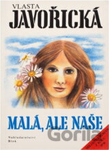 Malá, ale naše : milostný román z roku 1938
