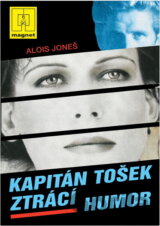 Kapitán Tošek ztrácí humor