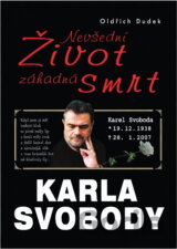 Nevšední život, záhadná smrt Karla Svobody