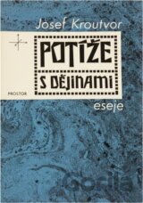 Potíže s dějinami : eseje
