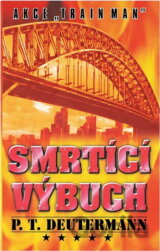 Smrtící výbuch : akce "Train man"