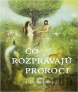 Čo rozprávajú proroci