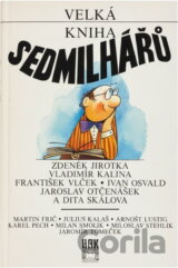 Velká kniha Sedmilhářů : Zdeněk Jirotka ... et al
