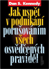 Jak uspět v podnikání porušováním všech osvědčených pravidel