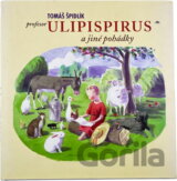 Profesor Ulipispirus a jiné pohádky
